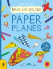 Make & Colour Paper Planes : 8 Planes to Cut out and Colour - Book