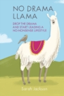No Drama Llama : Drop the Drama and Start Leading a No-Nonsense Lifestyle - Book