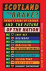 Scotland the Brave? : Twenty Years of Change and the Future of the Nation - Book