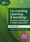Co-creating Learning and Teaching : Towards relational pedagogy in higher education - Book
