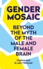 Gender Mosaic : Beyond the myth of the male and female brain - eBook