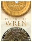 Christopher Wren : In Search of Eastern Antiquity - Book
