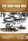 The Iran-Iraq War : Volume 1, the Battle for Khuzestan, September 1980-May 1982 - Book