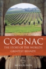 Cognac : The Story of the World's Greatest Brandy - Book