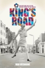 King's Road : The Rise and Fall of the Hippest Street in the World - Book