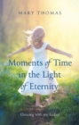 Moments of Time in the Light of Eternity - Book