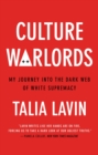 Culture Warlords : My Journey into the Dark Web of White Supremacy - eBook