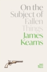 On the Subject of Fallen Things - eBook