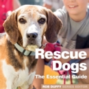 Rescue Dogs : The Essential Guide - Book