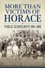 More Than Victims of Horace : Public Schools 1914-1918 - Book