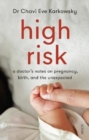 High Risk : a doctor’s notes on pregnancy, birth, and the unexpected - Book