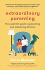Extraordinary Parenting : the essential guide to parenting and educating at home - Book
