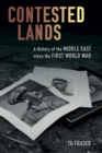 Contested Lands : A History of the Middle East since the First World War - eBook