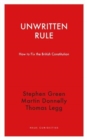 Unwritten Rule : How to Fix the British Constitution - Book