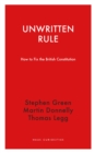 Unwritten Rule : How to Fix the British Constitution - eBook