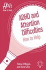 ADHD and Attention Difficulties : How to Help - Book