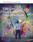 The Creative Teacher's Compendium : An A-Z guide of creative activities for the language classroom - Book