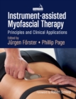 Instrument-Assisted Myofascial Therapy : Principles and Clinical Applications - Book