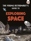 Exploring Space : The Young Astronaut's Guide To - Book