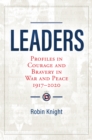 Leaders : Profiles in Courage and Bravery in War and Peace 1917-2020 - Book