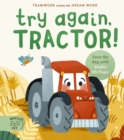 Try Again, Tractor! : Double-Layer Lift Flaps for Double the Fun! - Book