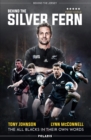 Behind the Silver Fern : The All Blacks in their Own Words - Book