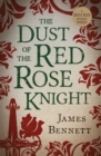 The Dust Of The Red Rose Knight - Book