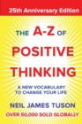 The A-Z of Positive Thinking : A new vocabulary to change your life - Book