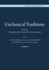 Unclassical Traditions, : Volume I - Alternatives to the Classical Past in Late Antiquity - eBook