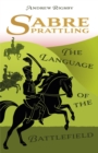 Sabre Prattling : The Language of the Battlefield - Book