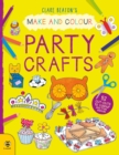 Make & Colour Party Crafts : 52 Cut-Outs to Colour and Free Stencils - Book