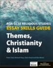AQA GCSE Religious Studies Essay Skills Guide: Themes, Christianity and Islam - Book
