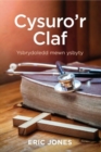 Cysuro'r Claf : Ysbrydoledd Mewn Ysbyty - Book