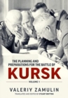 The Planning and Preparations for the Battle of Kursk, Volume 1 - Book