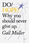 Do Hope : Why You Should Never Give Up - Book