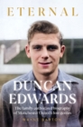 Duncan Edwards: Eternal : An intimate portrait of Manchester United’s lost genius - Book