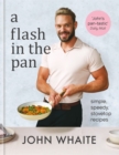 A Flash in the Pan : Simple, speedy stovetop recipes - Book