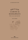 British Cabins And Hideaways - Book