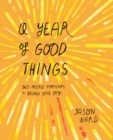 A Year of Good Things : 365 micro-moments to bring you joy - Book