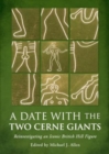 A Date with the Two Cerne Giants : Reinvestigating an Iconic British Hill Figure (The National Trust Excavations 2020) - Book