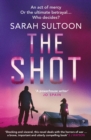 The Shot: The shocking, searingly authentic new thriller from award-winning ex-CNN news executive Sarah Sultoon - eBook