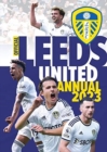 The Official Leeds United FC Annual 2023 - Book