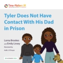 Tyler Does Not Have Contact With His Dad in Prison - Book