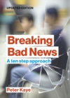 Breaking Bad News : A ten step approach - eBook