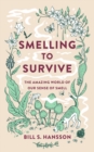 Smelling to Survive : The Amazing World of Our Sense of Smell - eBook