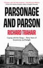 Parsonage and Parson : Coping with the Clergy - thirty years of eccentricity and delight - Book