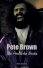 Pete Brown: The Poet Who Rocks - Book