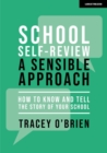School self-review - a sensible approach: How to know and tell the story of your school - Book