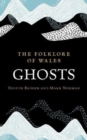 The Folklore of Wales: Ghosts - Book