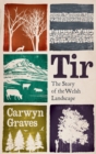 Tir : The Story of the Welsh Landscape - eBook